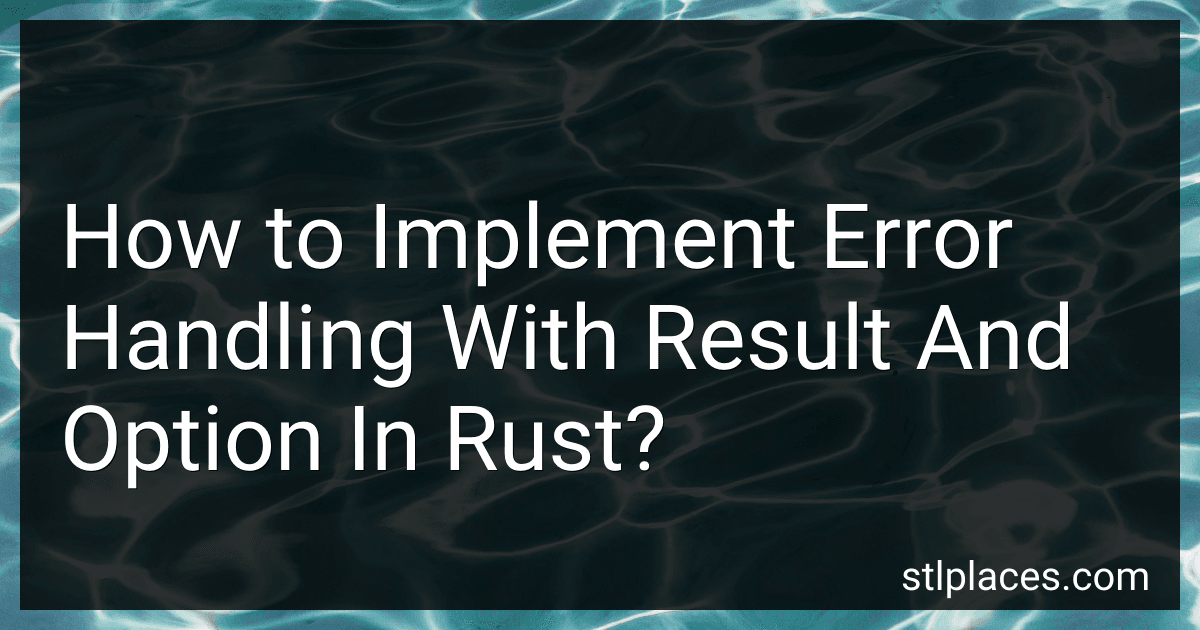 How to Implement Error Handling With Result And Option In Rust? image
