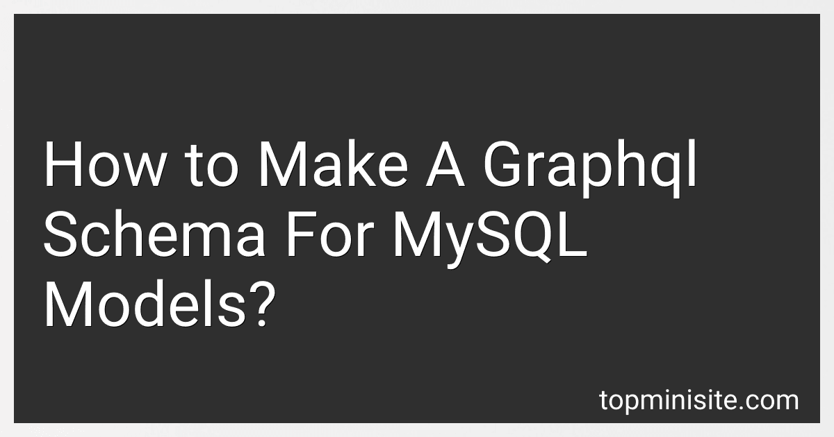 How to Make A Graphql Schema For MySQL Models? image