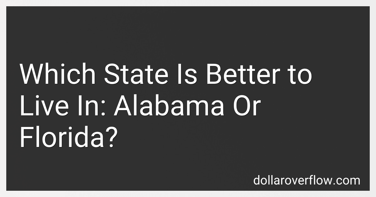 Which State Is Better to Live In: Alabama Or Florida? image