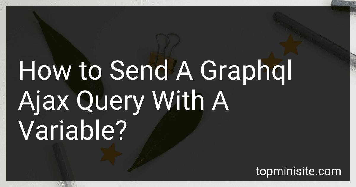 How to Send A Graphql Ajax Query With A Variable? image