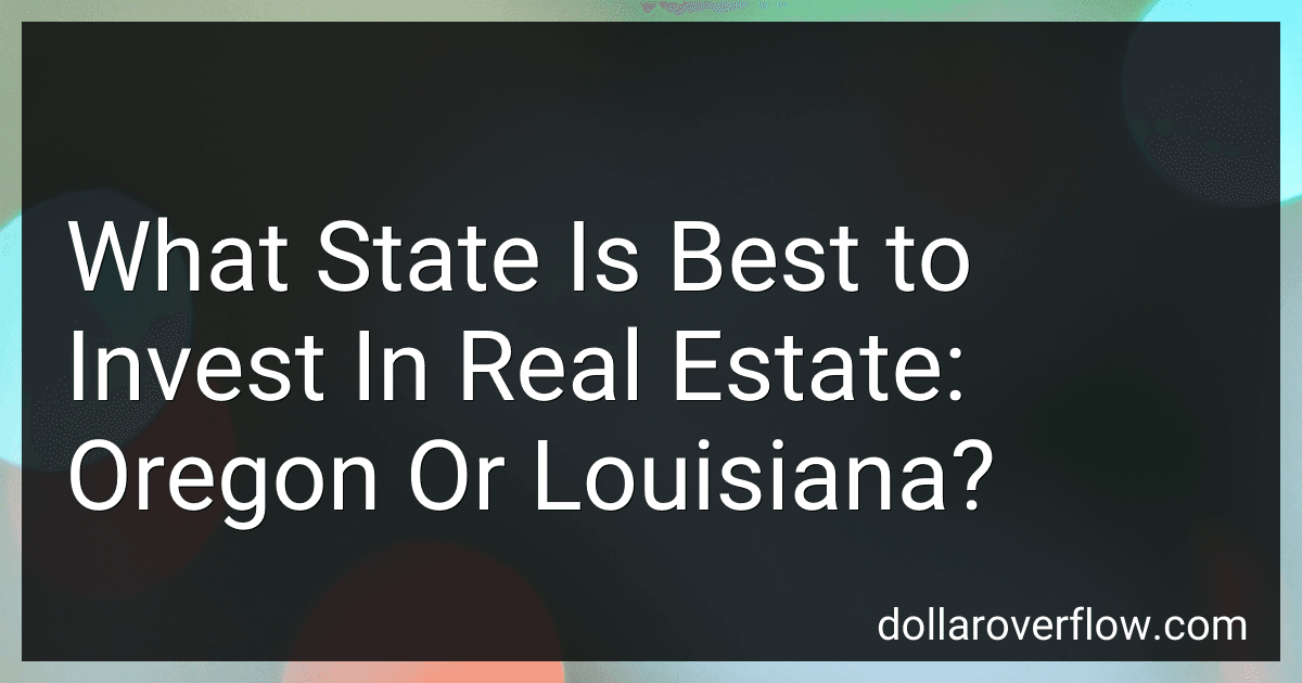 What State Is Best to Invest In Real Estate: Oregon Or Louisiana? image