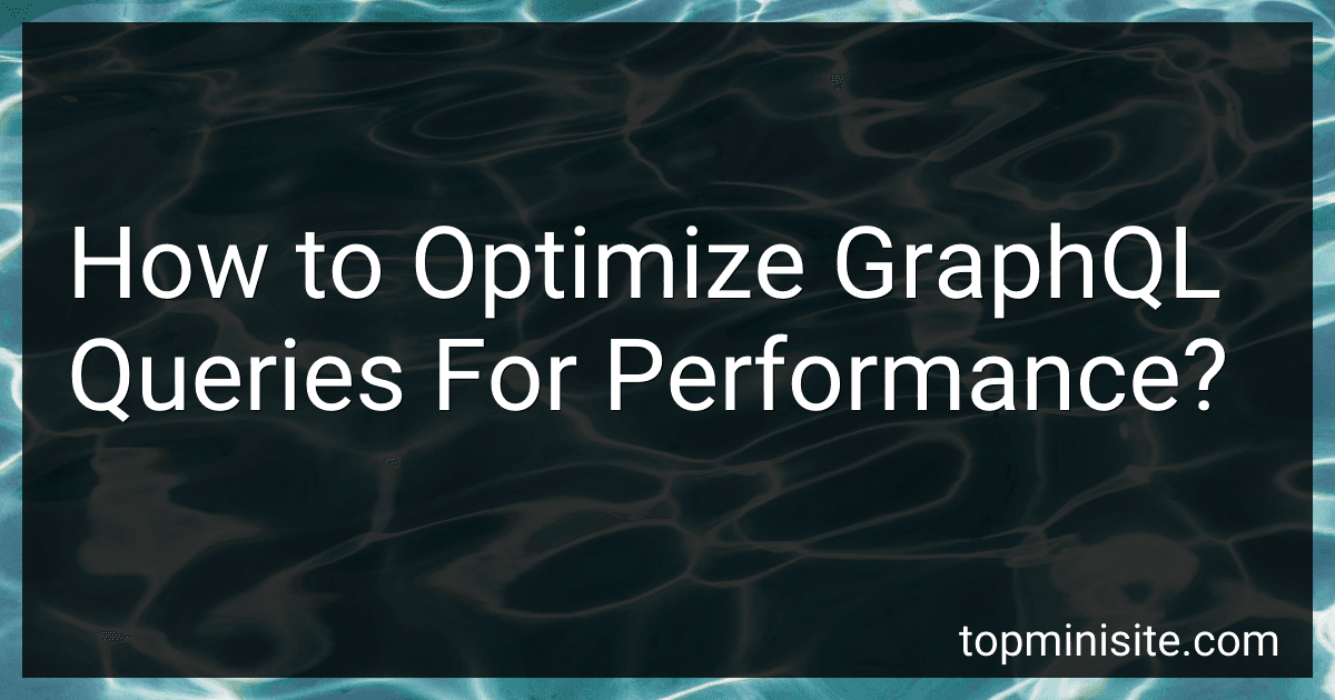How to Optimize GraphQL Queries For Performance? image