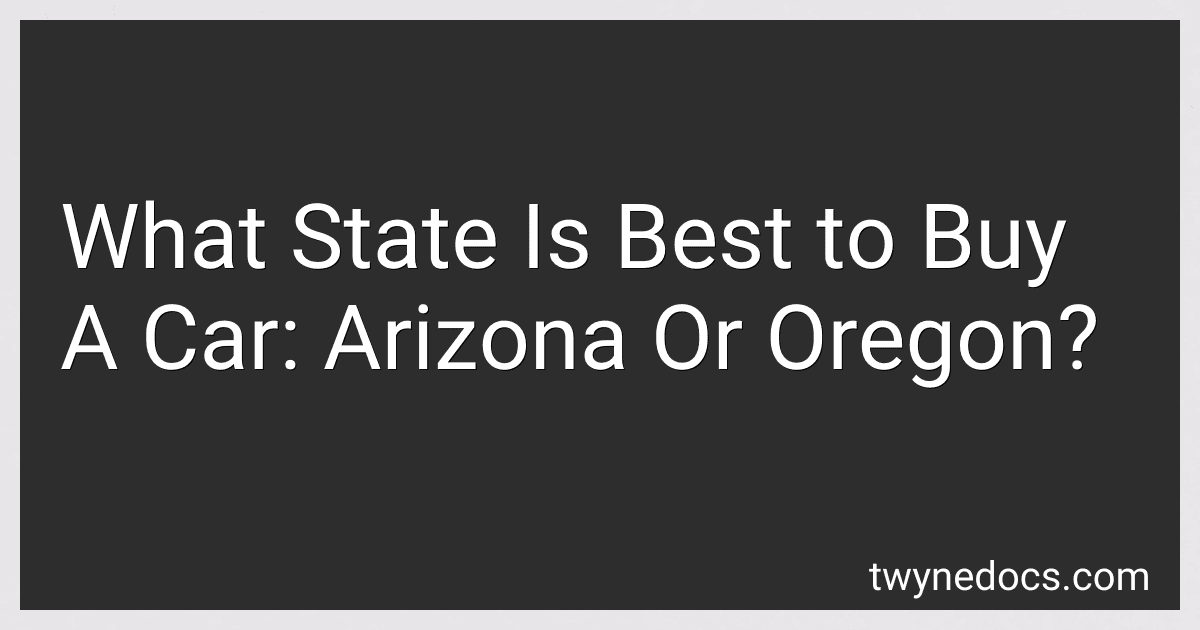 What State Is Best to Buy A Car: Arizona Or Oregon? image