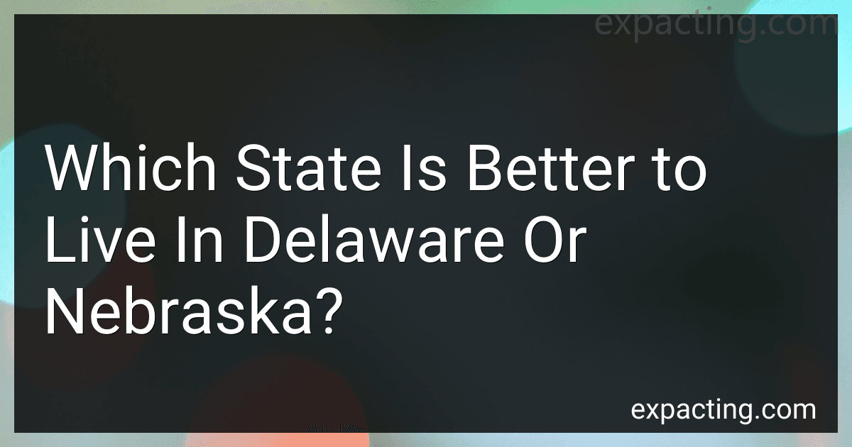 Which State Is Better to Live In Delaware Or Nebraska? image