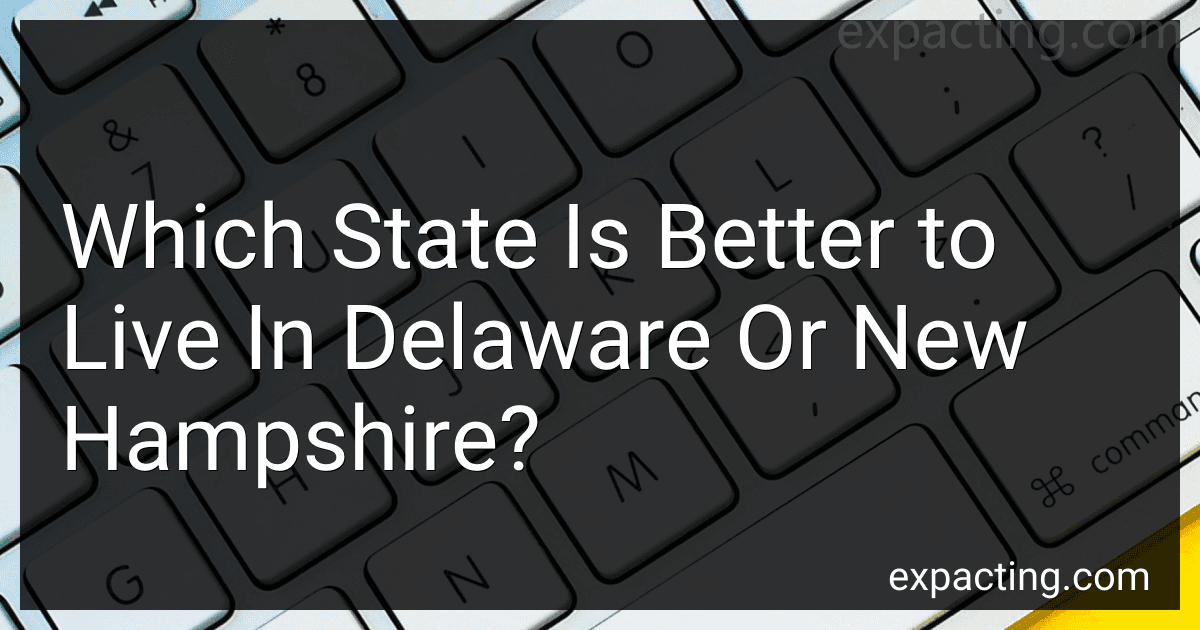 Which State Is Better to Live In Delaware Or New Hampshire? preview