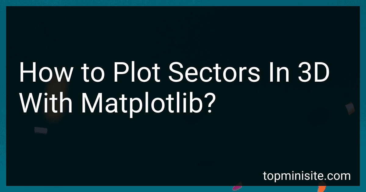 How to Plot Sectors In 3D With Matplotlib? image