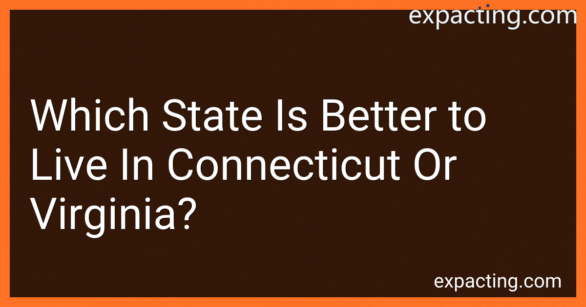 Which State Is Better to Live In Connecticut Or Virginia? preview