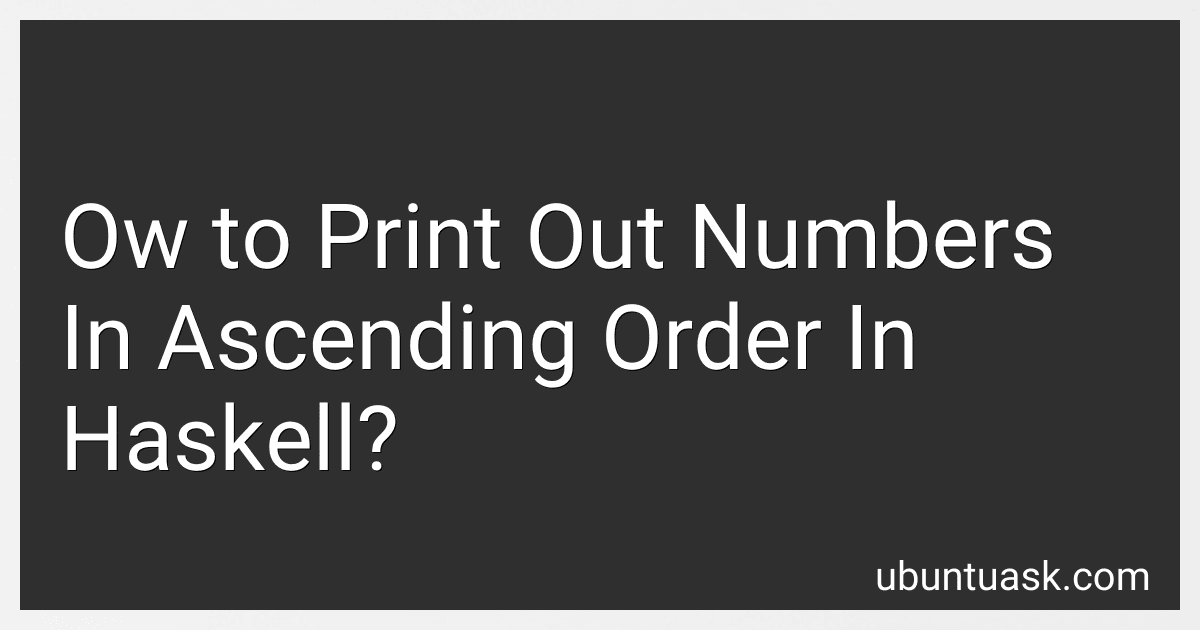 Ow to Print Out Numbers In Ascending Order In Haskell? image