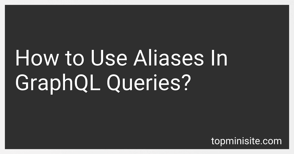 How to Use Aliases In GraphQL Queries? image