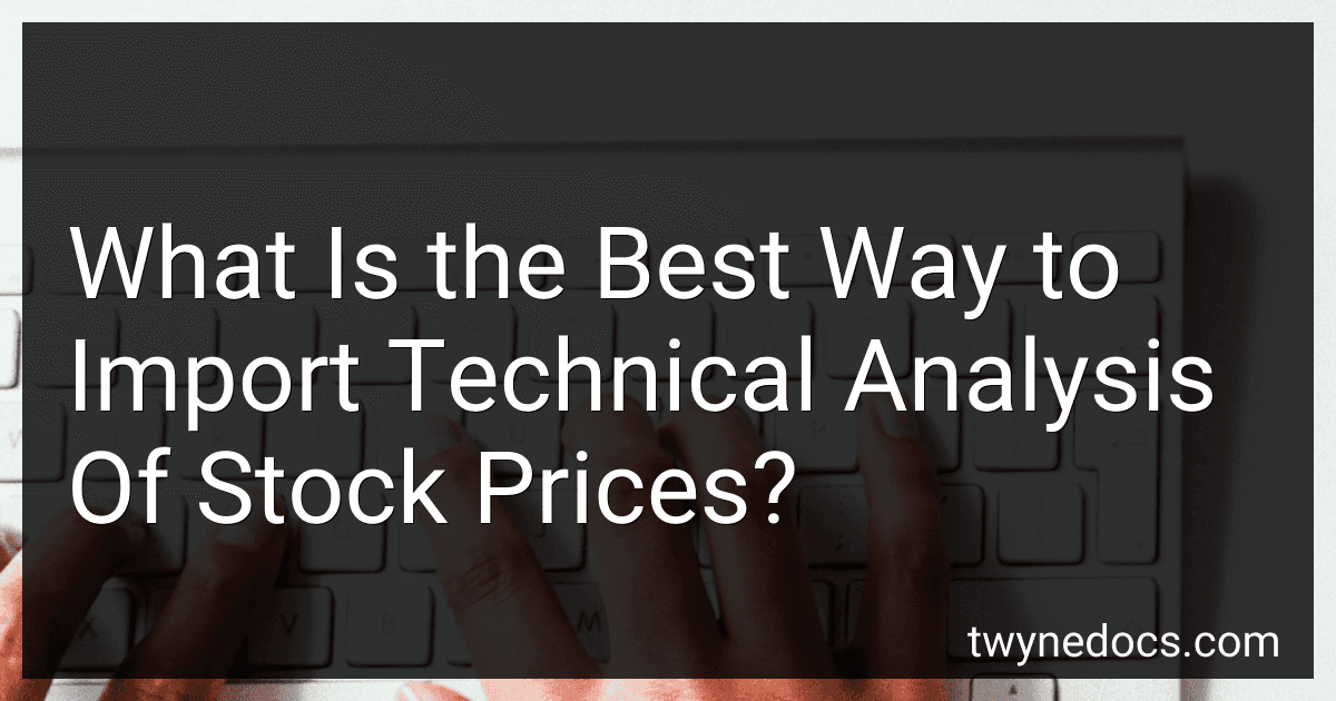 What Is the Best Way to Import Technical Analysis Of Stock Prices? image