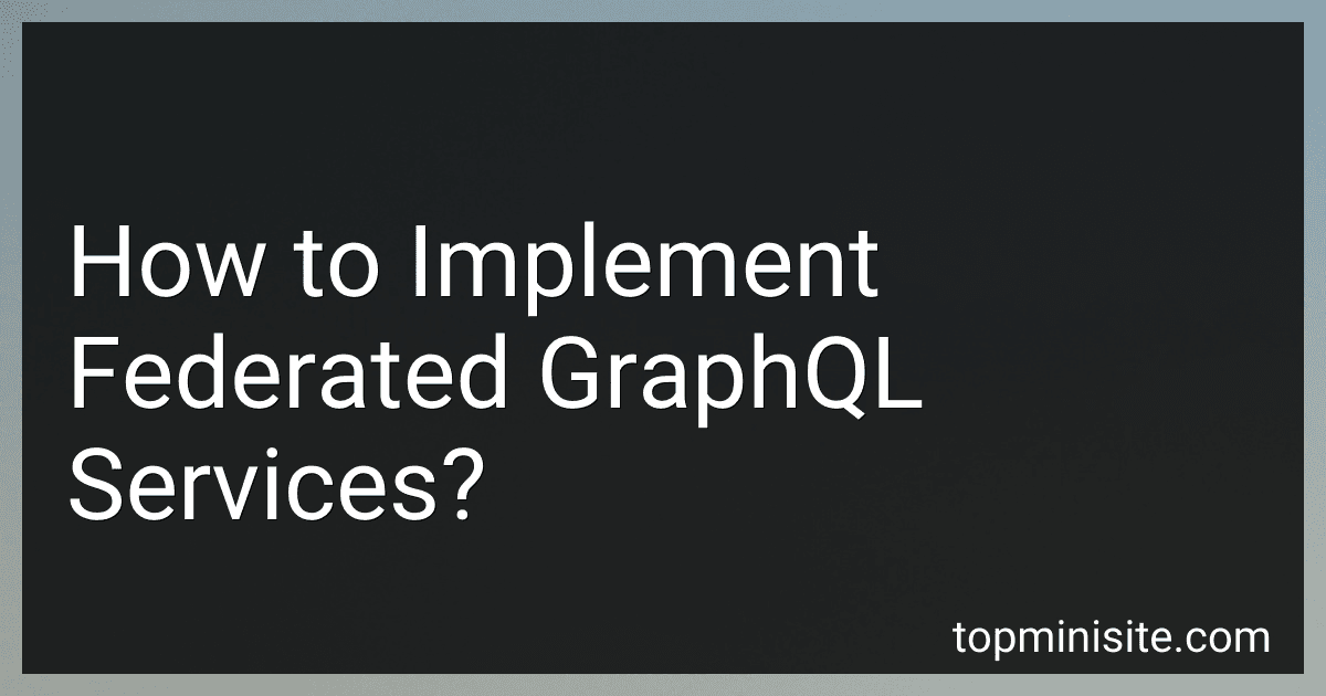How to Implement Federated GraphQL Services? image