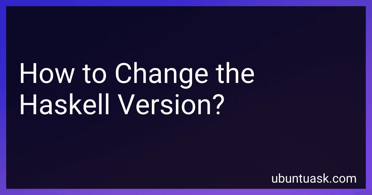 How to Change the Haskell Version? image
