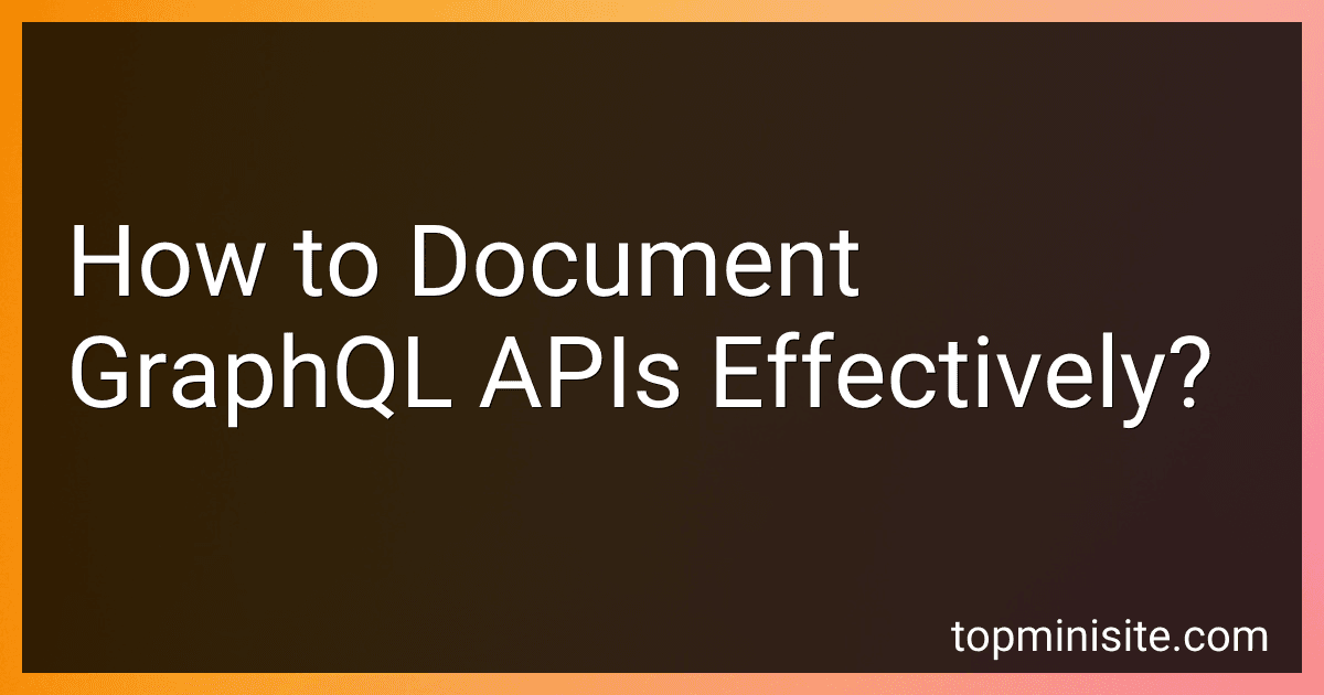 How to Document GraphQL APIs Effectively? image