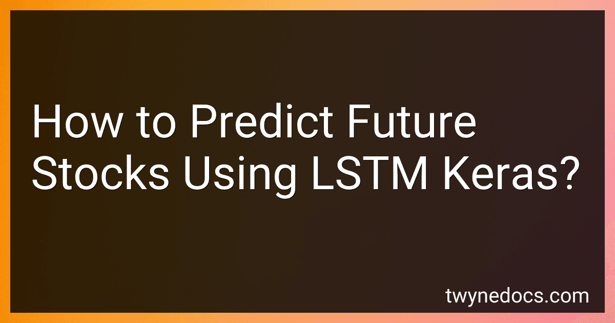 How to Predict Future Stocks Using LSTM Keras? image