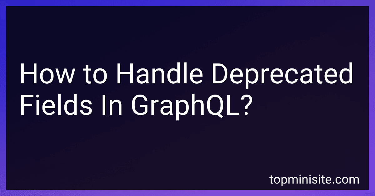 How to Handle Deprecated Fields In GraphQL? image