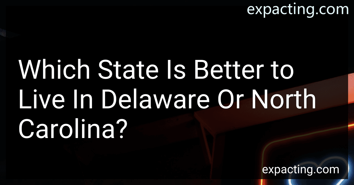 Which State Is Better to Live In Delaware Or North Carolina? image