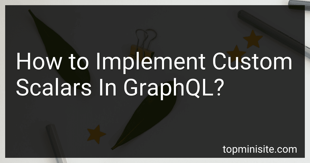How to Implement Custom Scalars In GraphQL? image