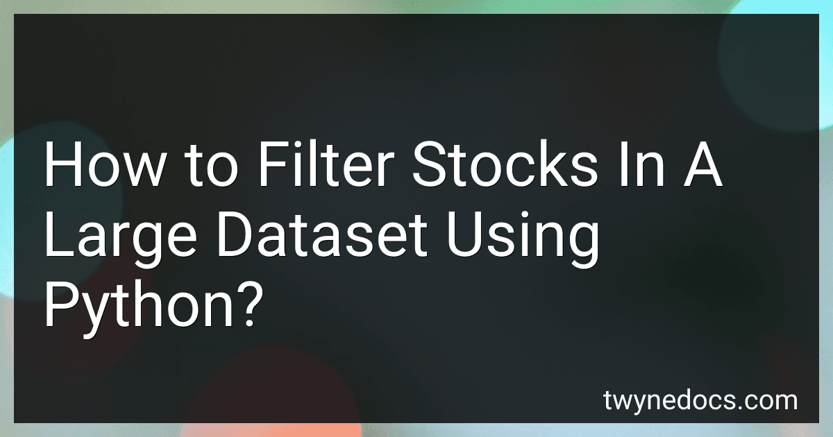 How to Filter Stocks In A Large Dataset Using Python? image
