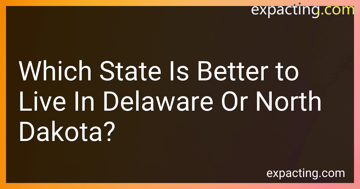 Which State Is Better to Live In Delaware Or North Dakota? preview