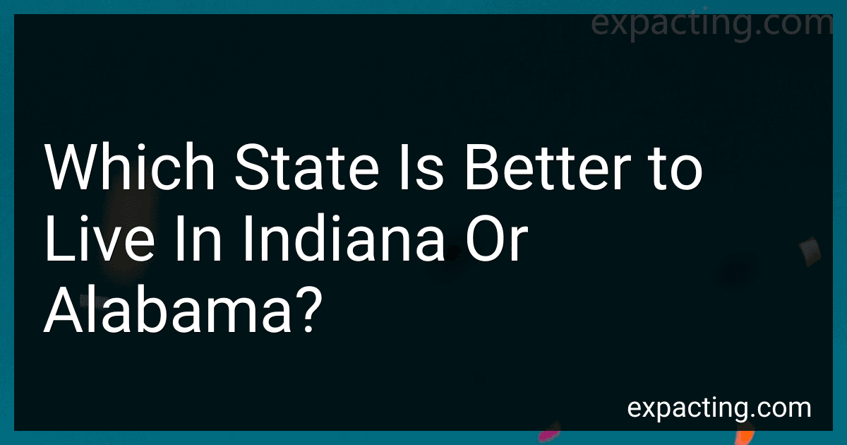 Which State Is Better to Live In Indiana Or Alabama? image