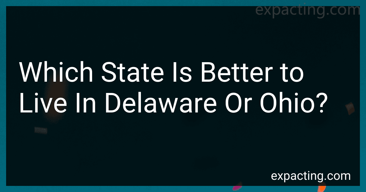 Which State Is Better to Live In Delaware Or Ohio? image