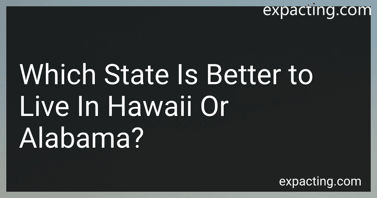 Which State Is Better to Live In Hawaii Or Alabama? preview