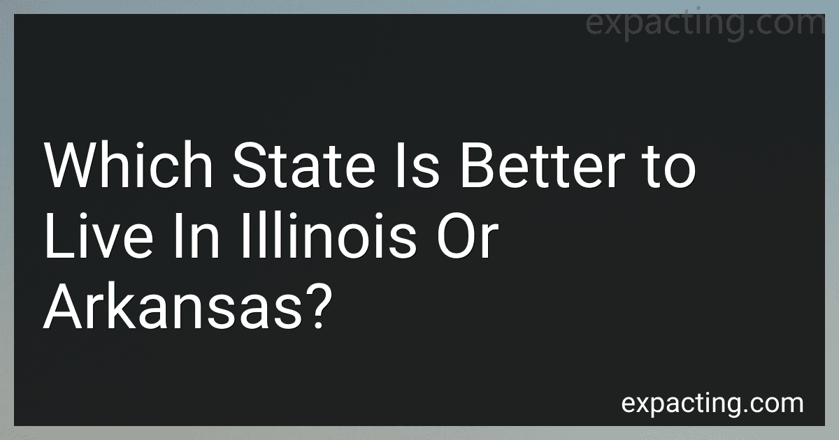 Which State Is Better to Live In Illinois Or Arkansas? image