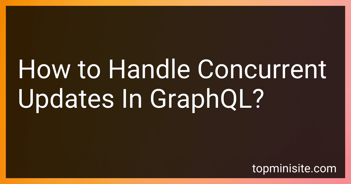 How to Handle Concurrent Updates In GraphQL? image