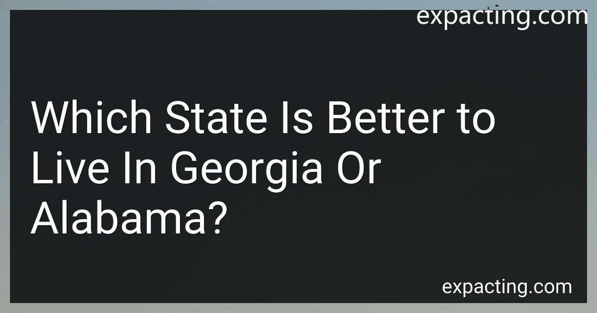 Which State Is Better to Live In Georgia Or Alabama? image