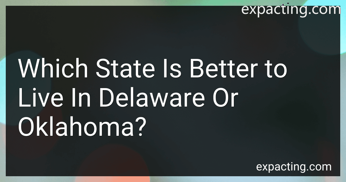 Which State Is Better to Live In Delaware Or Oklahoma? preview