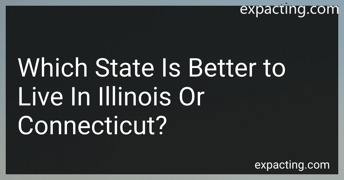 Which State Is Better to Live In Illinois Or Connecticut? image