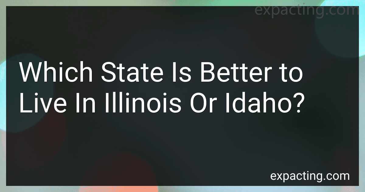 Which State Is Better to Live In Illinois Or Idaho? preview
