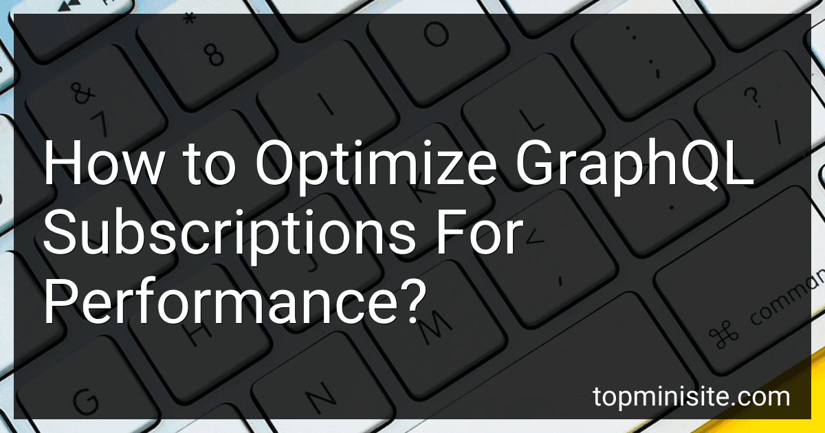 How to Optimize GraphQL Subscriptions For Performance? image