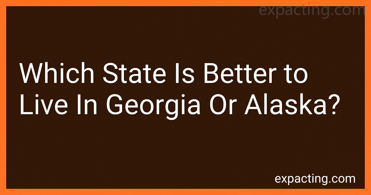 Which State Is Better to Live In Georgia Or Alaska? image