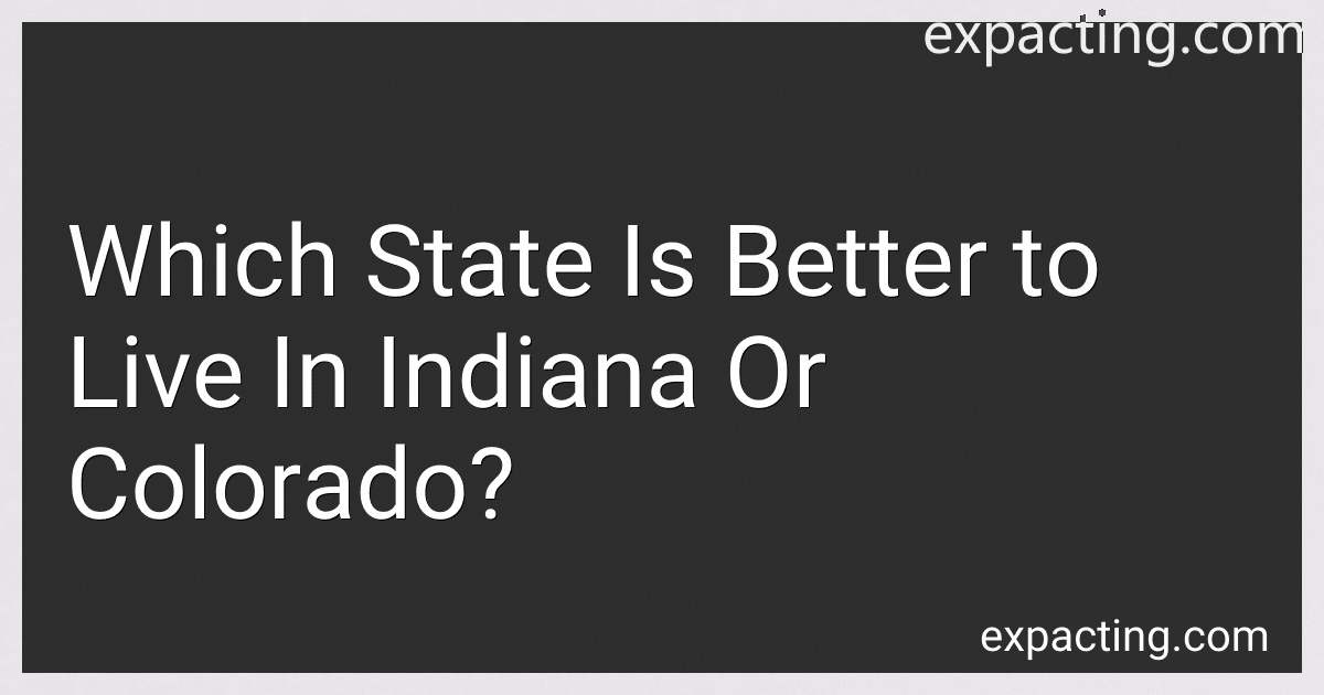 Which State Is Better to Live In Indiana Or Colorado? image