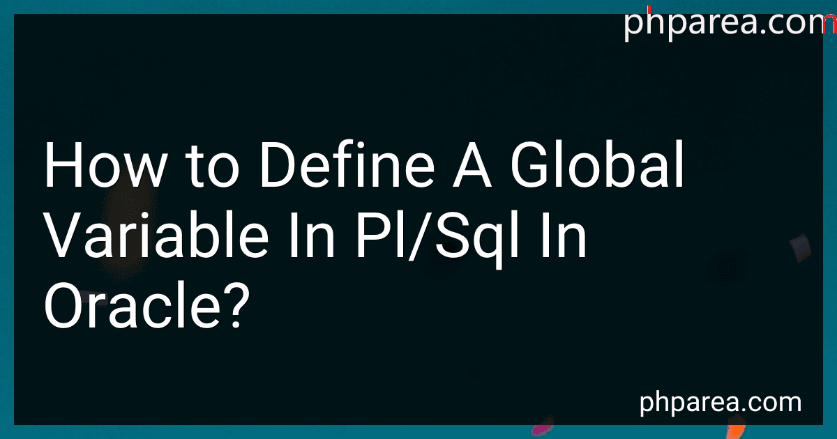 How to Define A Global Variable In Pl/Sql In Oracle? image