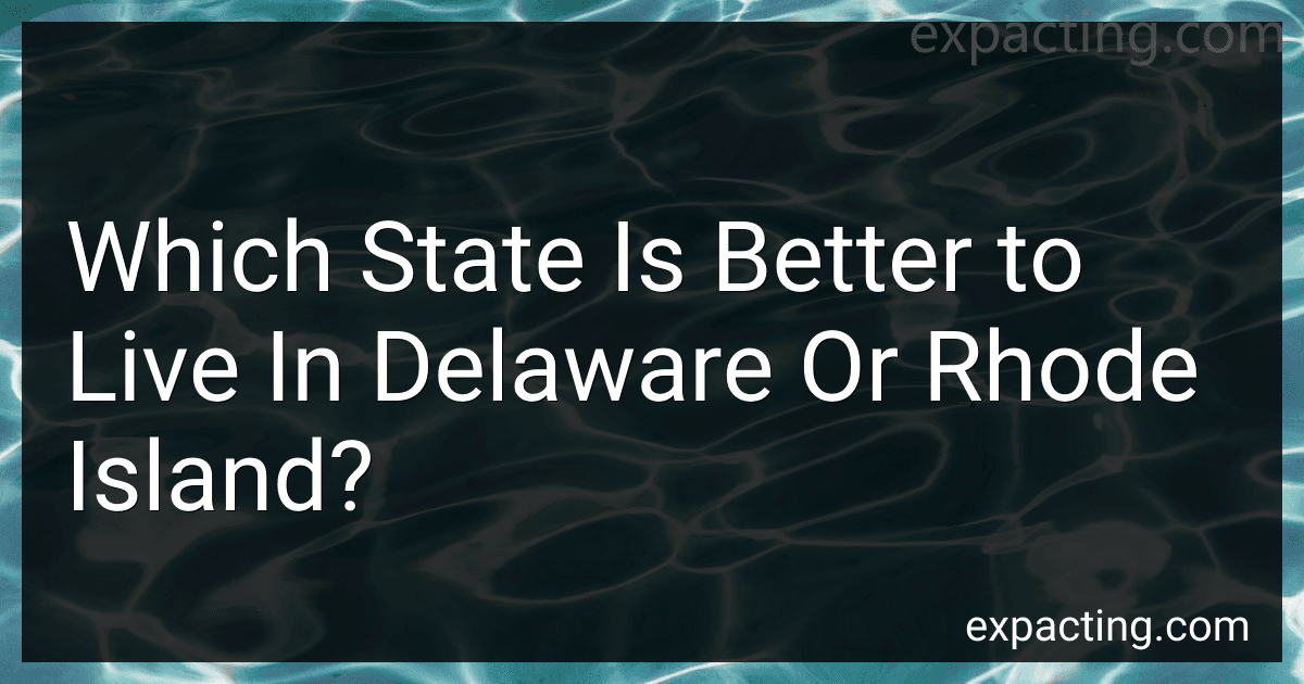 Which State Is Better to Live In Delaware Or Rhode Island? preview