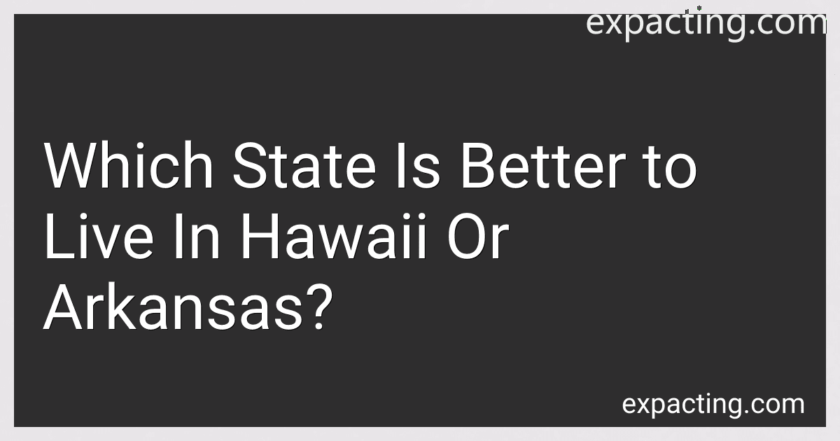 Which State Is Better to Live In Hawaii Or Arkansas? preview