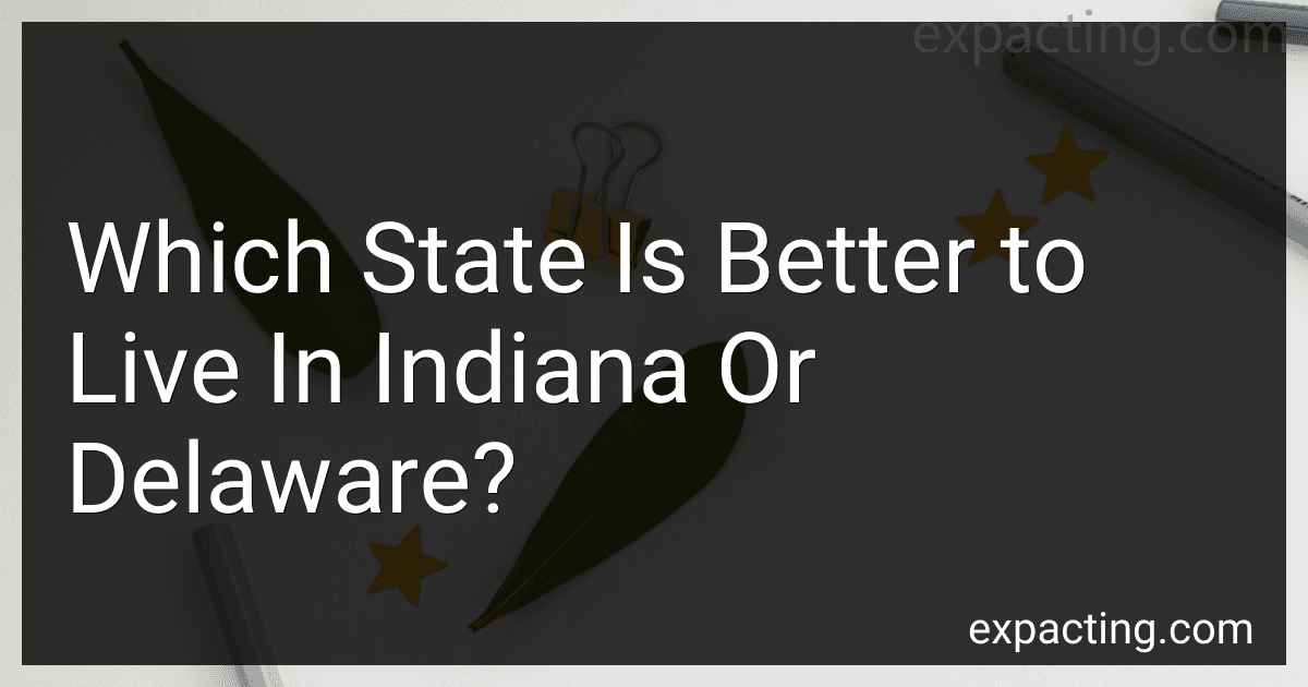 Which State Is Better to Live In Indiana Or Delaware? image