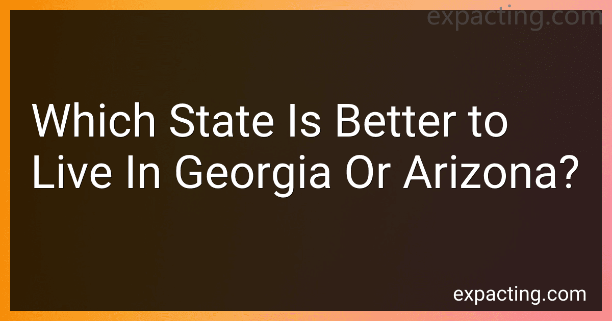 Which State Is Better to Live In Georgia Or Arizona? image