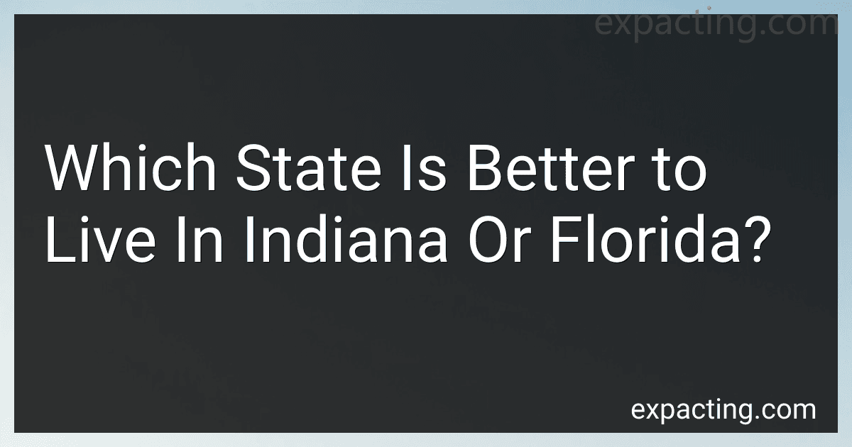Which State Is Better to Live In Indiana Or Florida? preview