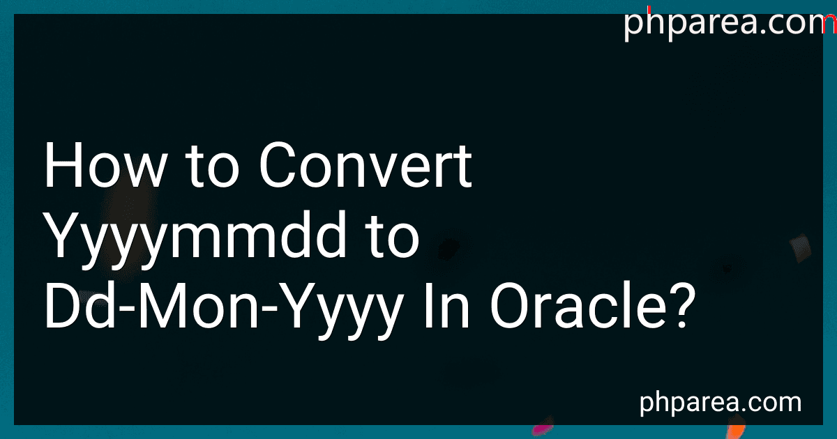 How to Convert Yyyymmdd to Dd-Mon-Yyyy In Oracle? image