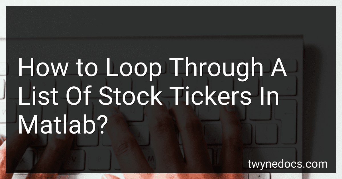 How to Loop Through A List Of Stock Tickers In Matlab? image