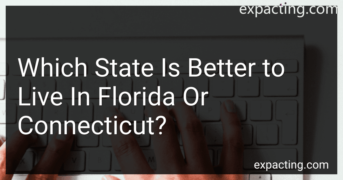 Which State Is Better to Live In Florida Or Connecticut? preview