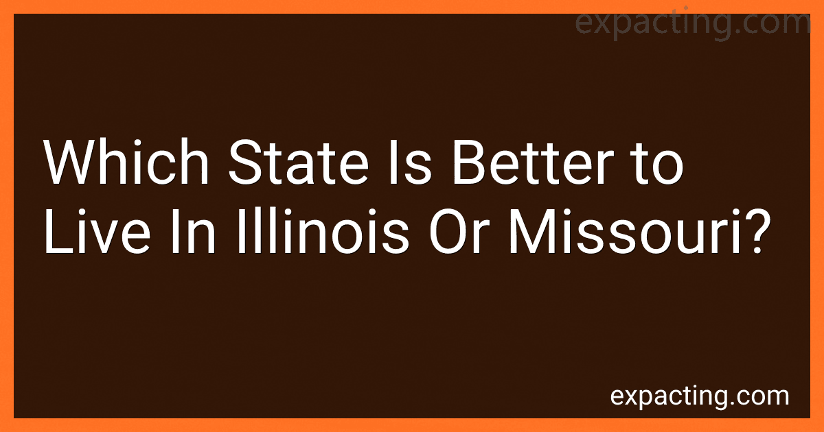 Which State Is Better to Live In Illinois Or Missouri? preview