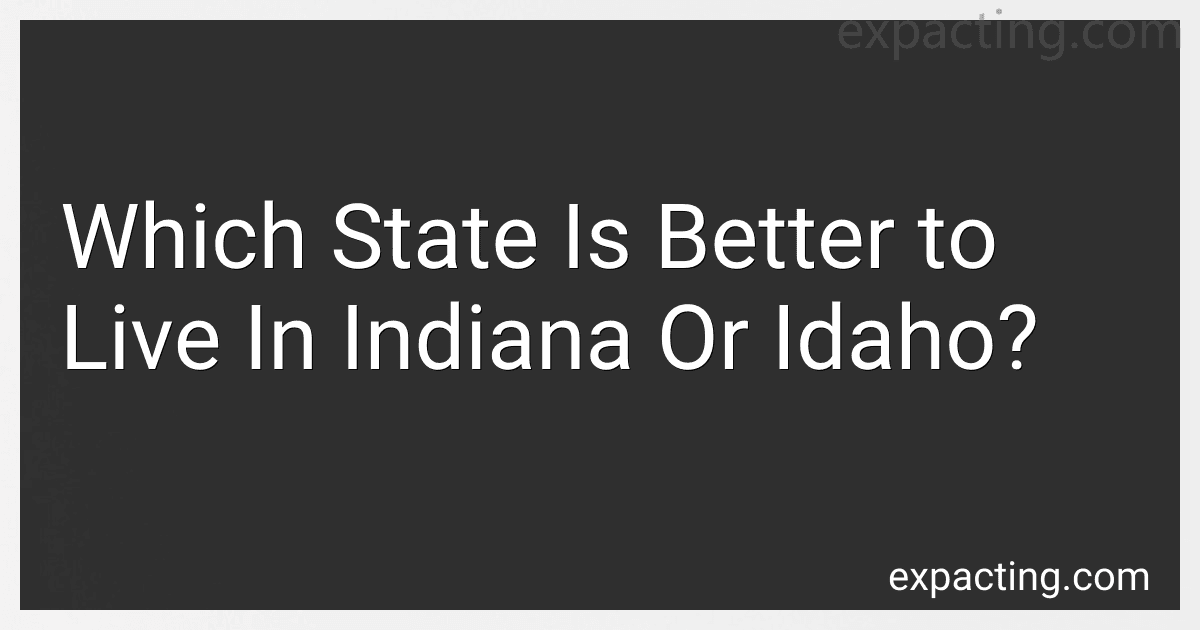 Which State Is Better to Live In Indiana Or Idaho? image
