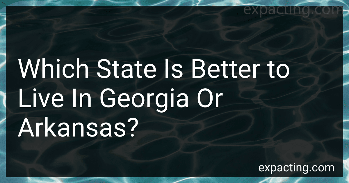 Which State Is Better to Live In Georgia Or Arkansas? image