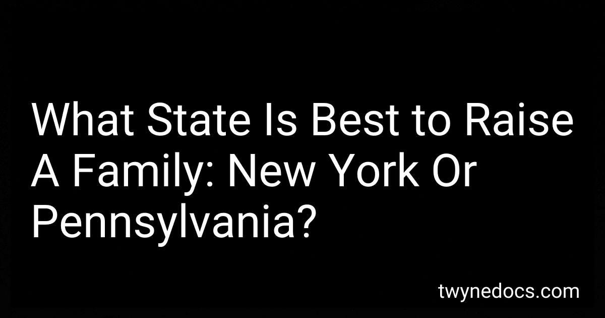 What State Is Best to Raise A Family: New York Or Pennsylvania? image