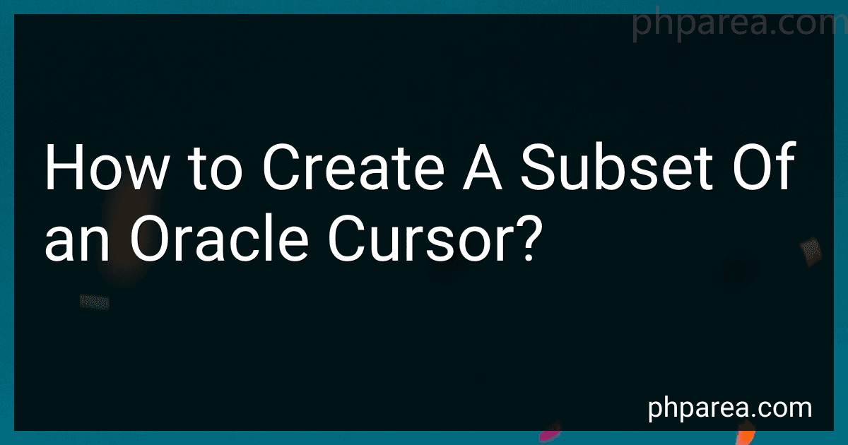 How to Create A Subset Of an Oracle Cursor? image