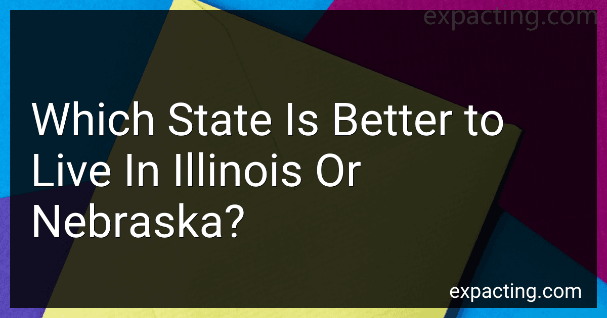 Which State Is Better to Live In Illinois Or Nebraska? preview